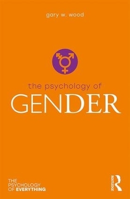 The Psychology of Gender - Gary Wood