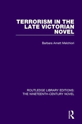 Terrorism in the Late Victorian Novel - Barbara Arnett Melchiori