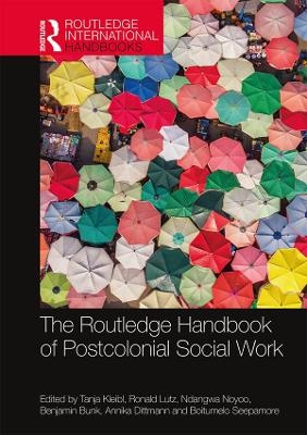 The Routledge Handbook of Postcolonial Social Work - 