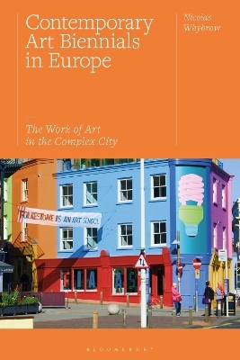 Contemporary Art Biennials in Europe - Nicolas Whybrow