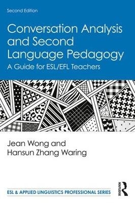 Conversation Analysis and Second Language Pedagogy - Jean Wong, Hansun Zhang Waring