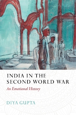 India in the Second World War - Diya Gupta