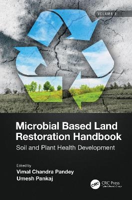 Microbial Based Land Restoration Handbook, Volume 2 - 