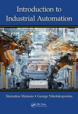 Introduction to Industrial Automation - Stamatios Manesis, George Nikolakopoulos