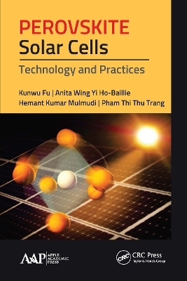 Perovskite Solar Cells - Kunwu Fu, Anita Wing Ho-Baillie, Hemant Kumar Mulmudi, Pham Thi Thu Trang