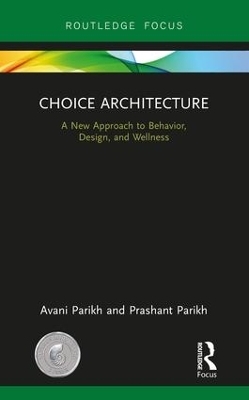 Choice Architecture - Avani Parikh, Prashant Parikh