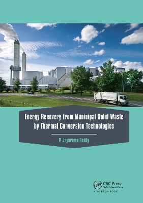 Energy Recovery from Municipal Solid Waste by Thermal Conversion Technologies - P. Jayarama Reddy