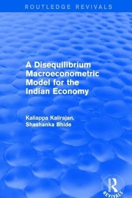 A Disequilibrium Macroeconometric Model for the Indian Economy - Kaliappa Kalirajan, Shashanka Bhide