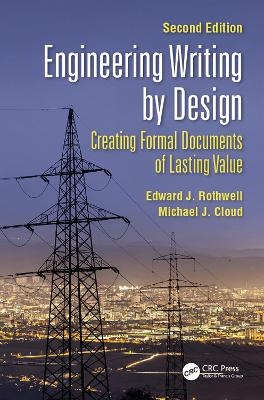 Engineering Writing by Design - Edward J. Rothwell, Michael J. Cloud