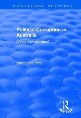 Political Corruption in Australia - Peter John Perry