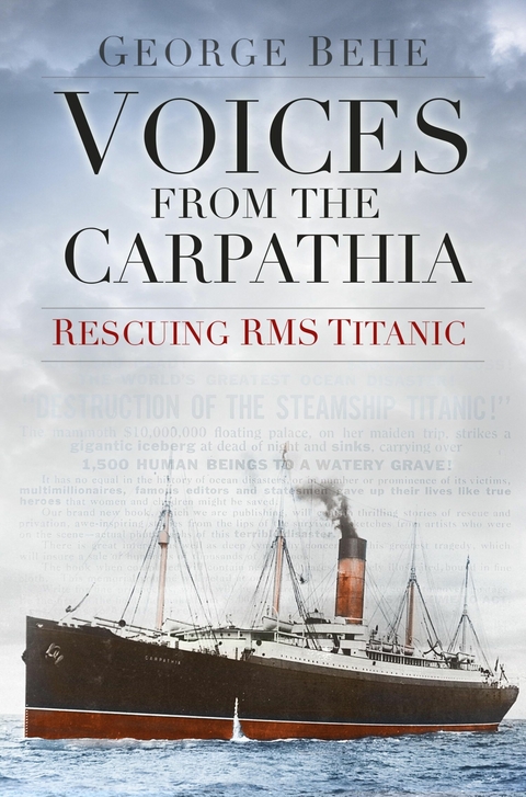Voices from the Carpathia: Rescuing RMS Titanic -  George Behe