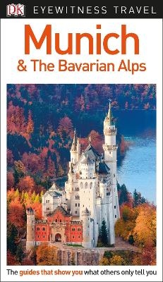 DK Eyewitness Munich and the Bavarian Alps -  DK Eyewitness