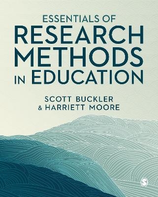 Essentials of Research Methods in Education - Scott Buckler, Harriett Moore