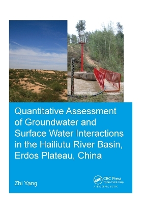 Quantitative Assessment of Groundwater and Surface Water Interactions in the Hailiutu River Basin, Erdos Plateau, China - Zhi Yang