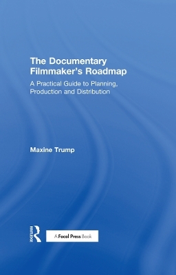 The Documentary Filmmaker's Roadmap - Maxine Trump