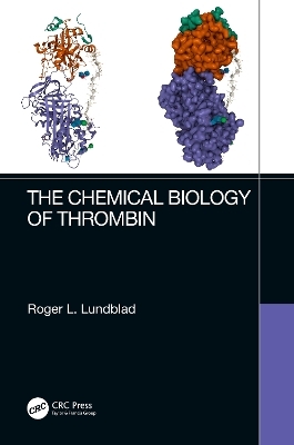The Chemical Biology of Thrombin - Roger L. Lundblad