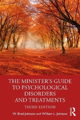 The Minister's Guide to Psychological Disorders and Treatments - W. Brad Johnson, William L. Johnson