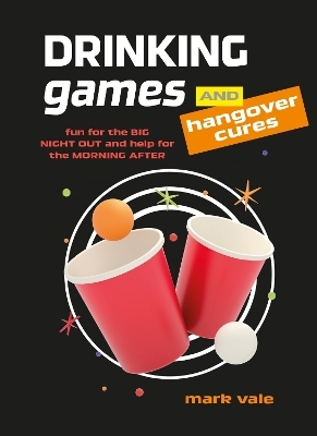Drinking Games & Hangover Cures - Mark Vale
