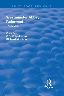 Westminster Abbey Reformed - C.S. Knighton, Richard Mortimer