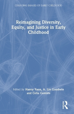 Reimagining Diversity, Equity, and Justice in Early Childhood - 