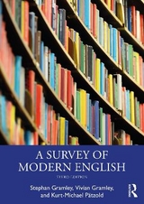 A Survey of Modern English - Gramley, Stephan; Gramley, Vivian; Pätzold, Kurt-Michael