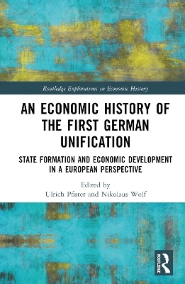 An Economic History of the First German Unification - 