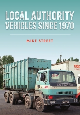 Local Authority Vehicles since 1970 - Mike Street