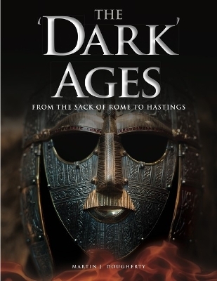 The 'Dark' Ages - Martin J Dougherty