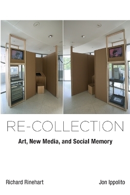 Re-collection - Richard Rinehart, Jon Ippolito