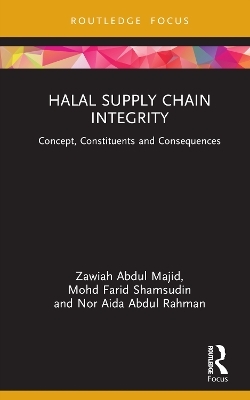 Halal Supply Chain Integrity - Zawiah Abdul Majid, Mohd Farid Shamsudin, Nor Aida Abdul Rahman