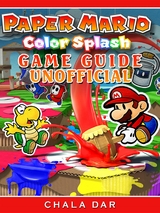 Paper Mario Color Splash Game Guide Unofficial -  Chala Dar