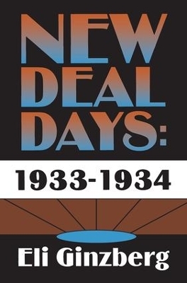 New Deal Days: 1933-1934 - Eli Ginzberg