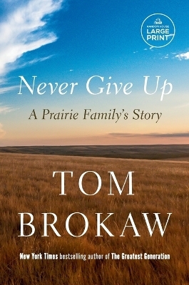 Never Give Up - Tom Brokaw