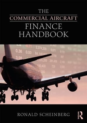 The Commercial Aircraft Finance Handbook - Ronald Scheinberg