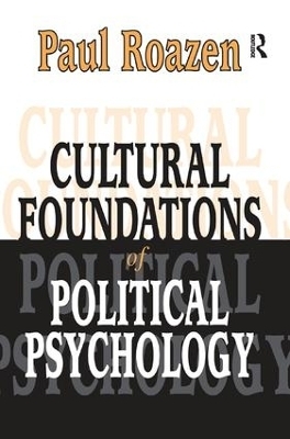 Cultural Foundations of Political Psychology - Paul Roazen