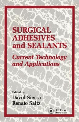 Surgical Adhesives & Sealants - David H. Sierra, Renato Saltz