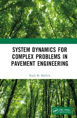 System Dynamics for Complex Problems in Pavement Engineering - Rajib Mallick