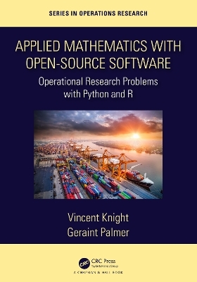 Applied Mathematics with Open-Source Software - Vincent Knight, Geraint Palmer
