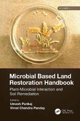Microbial Based Land Restoration Handbook, Volume 1 - 