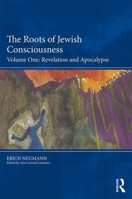 The Roots of Jewish Consciousness, Volume One - Erich Neumann