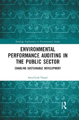Environmental Performance Auditing in the Public Sector - Awadhesh Prasad