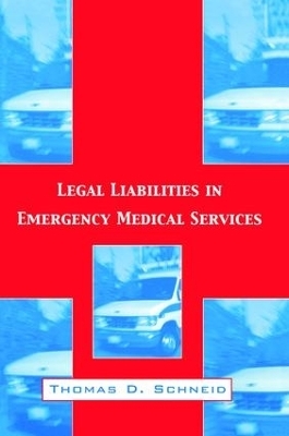 Legal Liabilities in Emergency Medical Services - Thomas D. Schneid