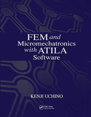 FEM and Micromechatronics with ATILA Software - Kenji Uchino