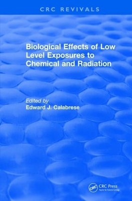 Biological Effects of Low Level Exposures to Chemical and Radiation - 