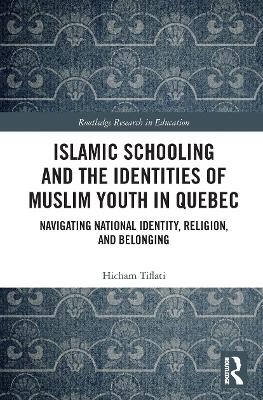 Islamic Schooling and the Identities of Muslim Youth in Quebec - Hicham Tiflati