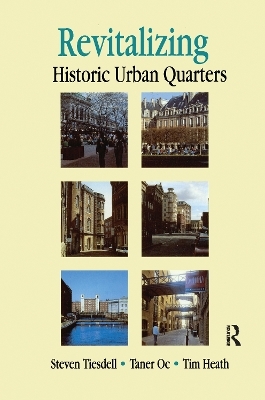 Revitalising Historic Urban Quarters - Tim Heath, Taner Oc, Steve Tiesdell