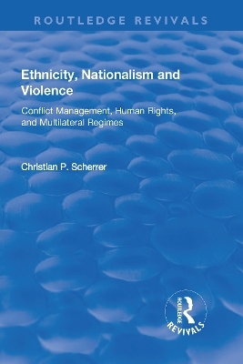 Ethnicity, Nationalism and Violence - Christian P. Scherrer