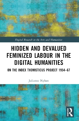 Hidden and Devalued Feminized Labour in the Digital Humanities - Julianne Nyhan