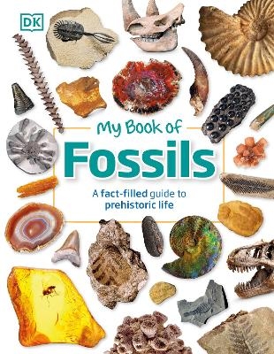 My Book of Fossils -  Dk, Dean R. Lomax