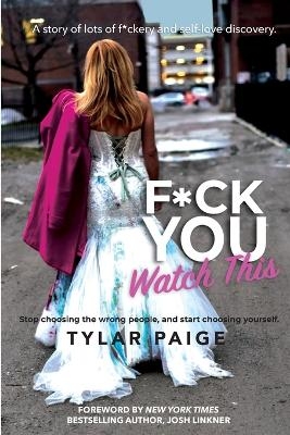 F*ck You Watch This - Tylar Paige